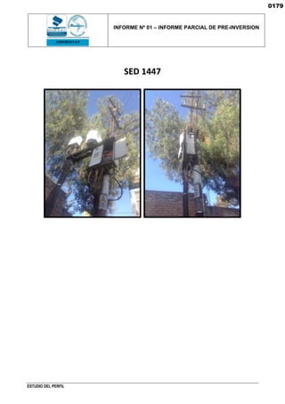 INFORME Nº 01 – INFORME PARCIAL DE PRE-INVERSION
ESTUDIO DEL PERFIL
SED 1447
0179
 