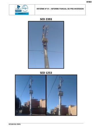 INFORME Nº 01 – INFORME PARCIAL DE PRE-INVERSION
ESTUDIO DEL PERFIL
SED 2393
SED 1253
0183
 