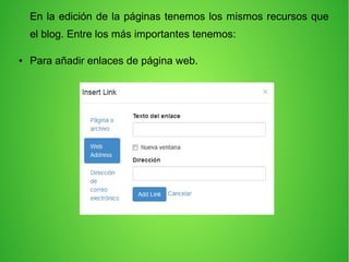 En la edición de la páginas tenemos los mismos recursos que
el blog. Entre los más importantes tenemos:
● Para añadir enlaces de página web.
 