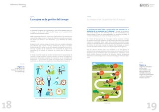 18 19
La mejora en la gestión del tiempo
La dimensión temporal en el e-learning es una de las variables clave, sin
embargo, el estudio de la influencia del tiempo en el comportamiento
humano es relativamente reciente.
Desde la psicología educativa, la psicología organizacional y las ciencias de la
educación se analiza la manera en que los fenómenos educativos acontecen,
las razones que llevan a estos fenómenos y los elementos de cambio
asociados.
Producto de este análisis, emerge el tiempo como una variable moderadora
muy relevante para explicar el nivel de satisfacción, de logro, y en último
término, de salud. El tiempo es una de las áreas de investigación actual del e-
learning: el análisis de la satisfacción y el sentimiento de logro de los
estudiantes y en concreto, la percepción de control sobre la gestión del
tiempo.
El tiempo constituye una de las variables fundamentales en el aprendizaje. El
volumen de horas de estudio, el ritmo de estudio, los plazos, las exigencias y
las presiones temporales impuestas en la ejecución de las actividades, las
distracciones y otros factores de riesgo que influyen sobre el rendimiento
conforman una dimensión no tangible pero muy influyente (ver figura 12).
La mejora en la gestión del tiempo
Figura 12.
La gestión del
tiempo es clave en
el e-learning.
Fuente: https://www.freepik.com/free-photos-vectors/time-management
La percepción de control sobre el propio tiempo está vinculada con la
satisfacción de los estudiantes en el e-learning. A menudo los estudiantes
que cursan estudios en línea verbalizan que sin esta modalidad no sería
posible atender a todas las responsabilidades. Los ejemplos vinculados al
cuidado de la familia y a la dedicación laboral son frecuentes.
En el diseño de las propuestas de e-learning es habitual considerar el tiempo
en aquellos estudios que comportan un alto número de créditos. Por ejemplo,
cuando los estudiantes deben seguir unos estudios considerados largos,
entonces es adecuado diseñar la propuesta educativa basándose en paquetes
de créditos. De este modo, cuando los alumnos han terminado un número
concreto de créditos pueden acceder a una titulación parcial (ver figura 13).
Aún así, algunos estudios están más vinculados a los altos grados de
satisfacción que implican plantearse volver a tomar la misma opción. Entre las
disciplinas que los estudiantes optan por responder que volverían a cursar
dichos estudios destacan la medicina, la educación infantil, la ingeniería
informática, la antropología social y cultural, la filosofía y la enfermería (AQU,
2018).
Fuente Propia
Figura 13.
Algunos estudios
están más
vinculados a los
altos grados de
satisfacción que
implican plantearse
volver a tomar la
misma opción
Informe e-learning
2018
 