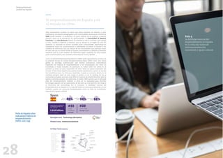 28 29
El emprendimiento en España y en
el mundo en cifras
Muy interesantes resultan los datos que ofrece también en relación a estos
indicadores, de manera desagregada y por Comunidades Autónomas, el Informe
GEM (2018) también. Si acudimos a la parte inferior de los gráficos, podemos
advertir como en la percepción de oportunidades, la Comunidad de Madrid,
Cataluña y las Islas Baleares lideran la estadística, todo lo contrario que Castilla
y León, Castilla la Mancha y Asturias, que se ubican en el vagón de cola. No
obstante, la variación es menos acusada entre Comunidades Autónomas en
indicadores como los conocimientos y habilidades, el miedo al fracaso o los
modelos de referencia. Aun así, dentro de las comunidades que puntúan mejor
en este caso por su menor miedo al fracaso, encontramos a Cataluña y Baleares,
mientras que en el de modelos de referencia repite Cataluña, en esta ocasión
junto a Extremadura y las ciudades autónomas de Ceuta y Melilla.
Junto al Global Entrepreneurship Monitor (GEM, 2018), apuntábamos al inicio de
la presente sección al Global Entrepreneurship Index (GEDI, 2017), otro índice
global de prestigio internacional, que facilita indicadores cuantitativos
españoles en materia de emprendimiento y en comparación con otras 137
economías a escala mundial. En particular, el índice GEDI nos ubica en la
posición 33 sobre 137 para emprender de entre todos los países analizados del
mundo. Si bien dicha clasificación podría resultar satisfactoria a priori, no resulta
tan beneficiosa para los intereses españoles, cuando se enmarca dentro de la
realidad europea. Aquí ya solo ocupa el puesto 20 en el ranking de las 41
economías europeas, posición muy débil en materia de emprendimiento para la
quinta economía europea. En particular, el índice GEDI apunta que el principal
pilar del emprendimiento español se sitúa en su capacidad para absorber
tecnología, seguido por las capacidades de las start-up, la aceptación del riesgo y
el fenómeno del networking. Por el contrario, la debilidad esencial del
emprendimiento en España es su reducido índice de internacionalización, si bien
también cuenta con carencias fundamentales como su falta de crecimiento,
innovación y apoyo cultural.
Emprendimiento
juvenil en España
Ficha de España sobre
indicadores básicos de
emprendimiento
(GEDI, 2017: 234)
Foto 5.
La debilidad esencial del
emprendimiento en España
es su reducido índice de
internacionalización,
innovación y apoyo cultural
 