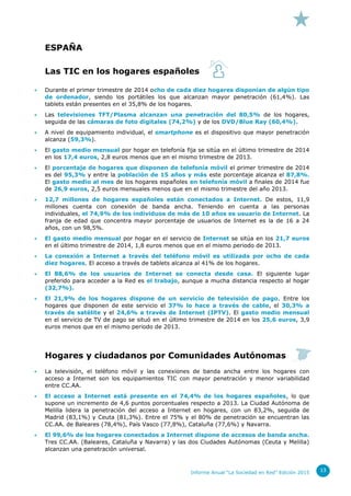 Informe Anual “La Sociedad en Red” Edición 2015 13
ESPAÑA
Las TIC en los hogares españoles
 Durante el primer trimestre d...