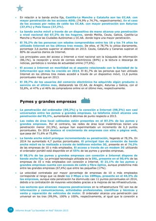 Informe Anual “La Sociedad en Red” Edición 201514
 En relación a la banda ancha fija, Castilla-La Mancha y Cataluña son l...