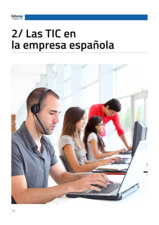 10
2/ Las TIC en
la empresa española
12
e
12
12
Informe
 