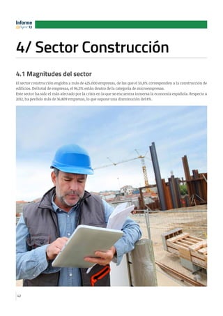 4242
4/ Sector Construcción
4.1 Magnitudes del sector
El sector construcción engloba a más de 425.000 empresas, de las que...