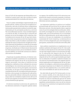 9
1 / Informe ePyme 2013. Análisis sectorial de implantación de las TIC en la pyme española
tinan el 74,5% de las empresas...