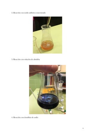 2. Reacción con ácido sulfúrico concentrado
3. Reacción con solución de almidón
4. Reacción con tiosulfato de sodio
!6
 