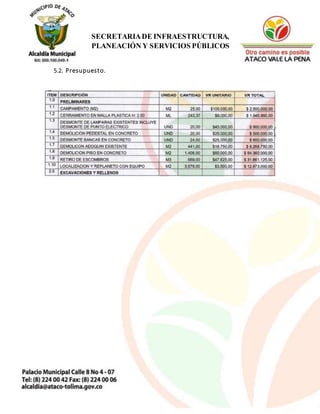 7
SECRETARIADE INFRAESTRUCTURA,
PLANEACIÓN Y SERVICIOS PÚBLICOS
5.2. Presupuesto.
 