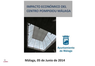 Málaga, 05 de Junio de 2014
 