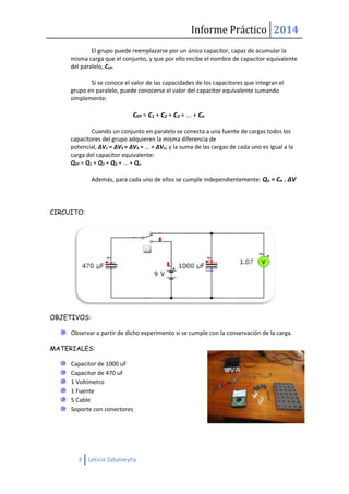 Informe Práctico 2014
3 Leticia Zabalveytia
El grupo puede reemplazarse por un único capacitor, capaz de acumular la
misma...