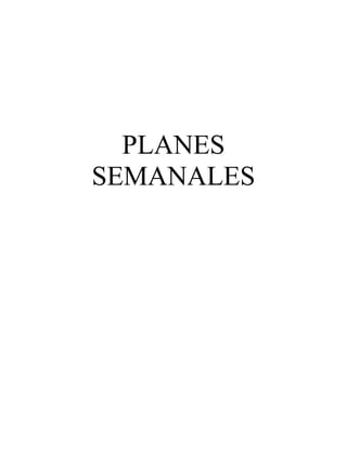PLANES
SEMANALES
 