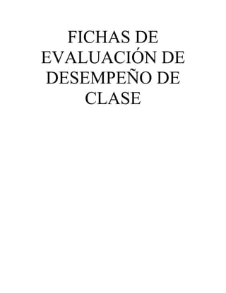 FICHAS DE
EVALUACIÓN DE
DESEMPEÑO DE
CLASE
 
