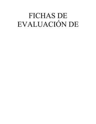 FICHAS DE
EVALUACIÓN DE
 