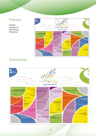 27
Propuesta.
Producto Final.
Tamaño.
Formato A3
420x297mm
Horizontal
 