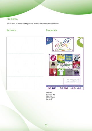 32
Problema.
Afiche para el evento de Exposición Bienal Iberoamericana de Diseño .
Propuesta.Retícula.
Tamaño.
Formato A3
420x297mm
Vertical
 