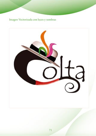 71
Imagen Vectorizada con luces y sombras
 