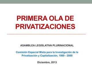 Informe primera ola de privatizaciones en Bolivia | PPTX