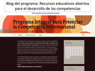 Blog del programa: Recursos educativos abiertos
para el desarrollo de las competencias
http://aulaweb.uca.edu.ni/blogs/compeinfo/
 