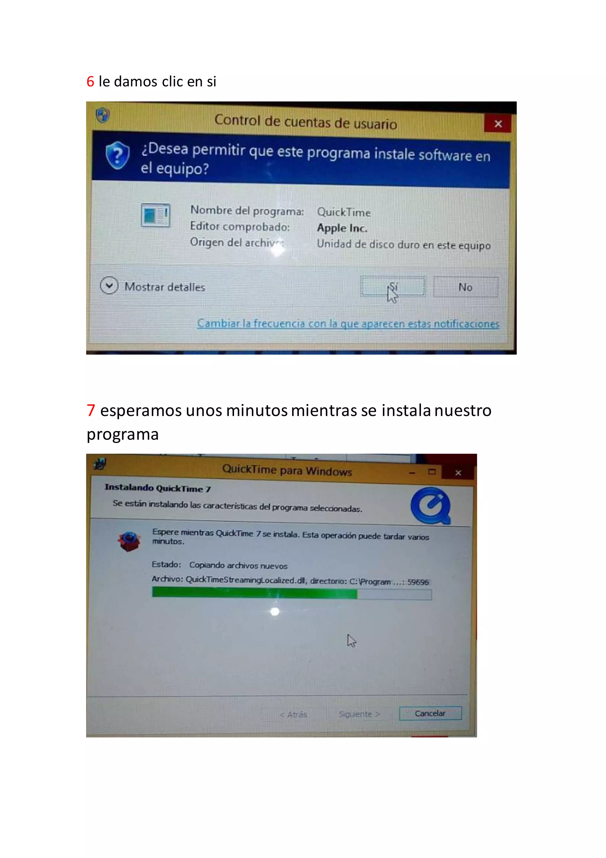 6 le damos clic en si
7 esperamos unos minutosmientras se instalanuestro
programa
 