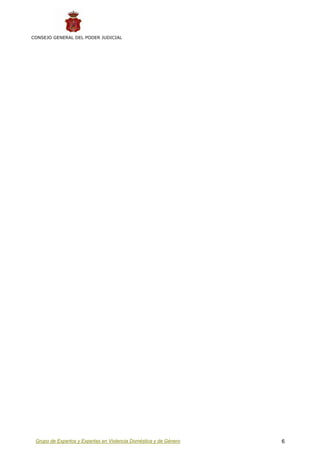 CONSEJO GENERAL DEL PODER JUDICIAL




 Grupo de Expertos y Expertas en Violencia Doméstica y de Género   6
 