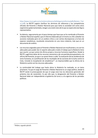 13
http://www.msssi.gob.es/ssi/violenciaGenero/laDelegacionInforma/pdfs/Relator_Trat
a1.pdf). La RECTP sugiere clarificar ...