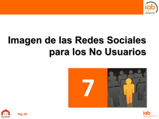 Imagen de las Redes Sociales
para los No Usuarios
7
Pág. 30
 