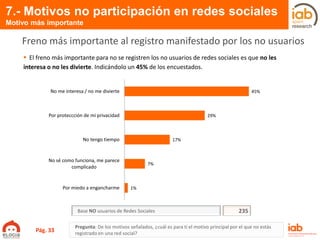 7.- Motivos no participación en redes sociales
Motivo más importante
Pregunta: De los motivos señalados, ¿cuál es para tí ...