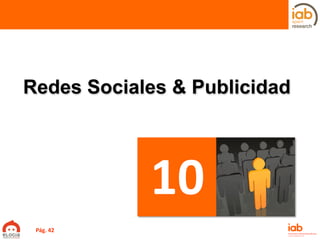 Redes Sociales & Publicidad
10
Pág. 42
 