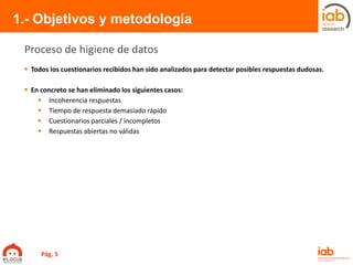 1.- Objetivos y metodología
 Todos los cuestionarios recibidos han sido analizados para detectar posibles respuestas dudosas.
 En concreto se han eliminado los siguientes casos:
 Incoherencia respuestas
 Tiempo de respuesta demasiado rápido
 Cuestionarios parciales / incompletos
 Respuestas abiertas no válidas
Proceso de higiene de datos
Pág. 5
 