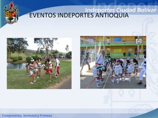 EVENTOS INDEPORTES ANTIOQUIA
 