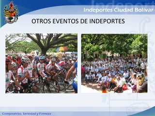 OTROS EVENTOS DE INDEPORTES
 