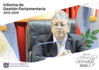 Honorable Cámara de
Diputados de Catamarca
2015-2019
Informe de
Gestión Parlamentaria
 