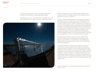 Informe RSC 2014 | 02 Sobre este informe pág. 11
ABENGOA
SOLAR
G4-18
opera (agua, energía y construcción). El estudio da continuidad al
realizado en años anteriores, considerando ambas variables.
Esta definición de la información material es un procedimiento formal
que la empresa sigue en su gestión de la RSC y que además permite
detectar la información que es lo suficientemente relevante para su
inclusión en el IRSC, la que debe aparecer en otros formatos (como la
página web) y la que no es relevante.
El proceso comenzó partiendo de los asuntos relevantes del estudio del
año anterior, a los que se añadieron otros nuevos identificados durante
el proceso de revisión de documentación externa, la observación de la
información pública de otras compañías competidoras con actividad en los
sectores en los que Abengoa opera y las preguntas del Panel Independiente
de Expertos en Desarrollo Sostenible (PIEDS). Además de la identificación
de nuevos asuntos, el objetivo de este proceso es concentrar los esfuerzos
en profundizar en los asuntos que la compañía ya ha definido como
relevantes, para abarcar la priorización desde diferentes perspectivas e ir
asumiendo diferentes variables, como las partes que integran su cadena de
valor y las geografías en las que la compañía desarrolla su actividad.
El siguiente paso consistió en clasificar los asuntos identificados en
función de la importancia que tienen para una organización como
Abengoa (sector). Además, se ha desarrollado una metodología que
permite realizar la priorización externa e interna de la lista de asuntos
previamente identificados.
La priorización externa se ha llevado a cabo mediante el análisis de
la información considerada importante por diferentes prescriptores y
creadores de opinión, teniendo en cuenta la influencia que tiene cada
tema para la toma de decisiones de los grupos de interés de la compañía,
analizando los requerimientos de los inversores que consideran aspectos
ambientales, sociales y de gobierno, y mediante el estudio de las crisis
reputacionales surgidas durante 2014. En la selección de prescriptores a
los que consultar, se han considerado los diferentes sectores en los que la
compañía desarrolla su actividad. En total, se ha priorizado a partir de 20
organizaciones.6
Nota 6	 Para la priorización se han realizado entrevistas directas a los prescriptores y
análisis documental.
 