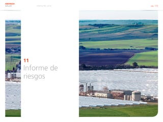 Informe RSC 2014 pág. 110
ABENGOA
SOLAR
11
Informe de
riesgos
 