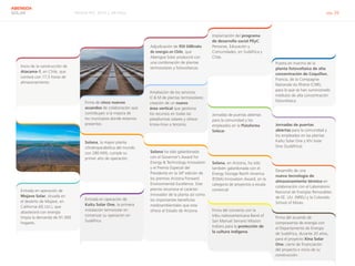 Informe RSC 2014 | 04 Hitos pág. 26
ABENGOA
SOLAR
Inicio de la construcción de
Atacama-1, en Chile, que
contará con 17,5 horas de
almacenamiento.
Solana, la mayor planta
cilindroparabólica del mundo
con 280 MW, cumple su
primer año de operación.
Entrada en operación de
Mojave Solar, situada en
el desierto de Mojave, en
California (EE.UU.), que
abastecerá con energía
limpia la demanda de 91.000
hogares.
Entrada en operación de
KaXu Solar One, la primera
instalación termosolar en
comenzar su operación en
Sudáfrica.
Ampliación de los servicios
O & M de plantas termosolares:
creación de un nuevo
área vertical que gestiona
los recursos en todas las
plataformas solares y ofrece
know-how a terceros.
Puesta en marcha de la
planta fotovoltaica de alta
concentración de Coquillon,
Francia, de la Compagnie
Nationale du Rhône (CNR),
para la que se han suministrado
módulos de alta concentración
fotovoltaica.
Adjudicación de 950 GWh/año
de energía en Chile, que
Abengoa Solar producirá con
una combinación de plantas
termosolares y fotovoltaicas. 
Implantación del programa
de desarrollo social PEyC:
Personas, Educación y
Comunidades, en Sudáfrica y
Chile.
Firma del convenio con la
tribu nativoamericana Band of
San Manuel Serrano Mission
Indians para la protección de
la cultura indígena.
Solana ha sido galardonada
con el Governor’s Award for
Energy & Technology Innovation
y el Premio Especial del
Presidente en la 34ª edición de
los premios Arizona Forward
Environmental Excellence. Este
premio reconoce el carácter
innovador de la planta así como
los importantes beneficios
medioambientales que esta
ofrece al Estado de Arizona.
Solana, en Arizona, ha sido
también galardonada con el
Energy Storage North America
(ESNA) Innovation Award, en la
categoría de proyectos a escala
comercial.
Jornadas de puertas abiertas
para la comunidad y los
empleados en la Plataforma
Solúcar.
Jornadas de puertas
abiertas para la comunidad y
los empleados en las plantas
KaXu Solar One y Khi Solar
One (Sudáfrica).
Desarrollo de una
nueva tecnología de
almacenamiento térmico en
colaboración con el Laboratorio
Nacional de Energías Renovables
de EE. UU. (NREL) y la Colorado
School of Mines.
Firma del acuerdo de
compraventa de energía con
el Departamento de Energía
de Sudáfrica, durante 20 años,
para el proyecto Xina Solar
One; cierre de financiación
del proyecto e inicio de su
construcción.
Firma de cinco nuevos
acuerdos de colaboración que
contribuyen a la mejora de
los municipios donde estamos
presentes.
 