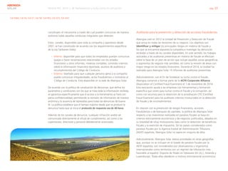 Informe RSC 2014 | 06 Transparencia y lucha contra la corrupción pág. 33
ABENGOA
SOLAR
G4-DMA, G4-56, G4-57, G4-58, G4-HR3, G4-SO3, G4-SO4
constituyen el mecanismo a través del cual pueden comunicar de manera
anónima todas aquellas conductas irregulares que detecten.
Estos canales, disponibles para toda la compañía y operativos desde
2007, se han constituido de acuerdo con los requerimientos específicos
de la Ley Sarbanes–Oxley:
›› Interno: disponible para que todos los empleados puedan comunicar
quejas o hacer reclamaciones relacionadas con los estados
financieros u otros informes, materias contables, controles internos
sobre la información financiera reportada, asuntos de auditoria o
incumplimientos del Código de Conducta.
›› Externo: diseñado para que cualquier persona ajena a la compañía
pueda comunicar irregularidades, actos fraudulentos o contrarios al
Código de Conducta. Está disponible en la web de Abengoa Solar.
De acuerdo con la política de canalización de denuncias, que define los
parámetros y condiciones con los que se trata toda la información recibida,
se garantiza específicamente que el acceso a la herramienta se hará con
plena confidencialidad, permitiendo la remisión de información de manera
anónima y la ausencia de represalias para todas las denuncias de buena
fe. La política establece que el tiempo máximo desde que se produce la
denuncia hasta que se inicia el protocolo de respuesta sea de 48 horas.
Además de los canales de denuncia, cualquier infracción podrá ser
comunicada directamente al oficial de cumplimiento, así como a los
supervisores, directores y personal debidamente autorizado.
Auditorías para la prevención y detección de acciones fraudulentas
Abengoa creó en 2012 la Unidad de Prevención y Detección de Fraude
que actúa en todas las divisiones de su negocio. Los objetivos son
identificar y mitigar los principales riesgos en materia de fraude a
los que se encuentra expuesta la compañía e investigar las denuncias
recibidas a través de los canales disponibles. En este sentido, los trabajos
asociados a las auditorias preventivas en materia de fraude se efectúan
sobre la base de un plan de acción que incluye aquellas zonas geográficas
o segmentos de negocio más sensibles, así como la revisión de áreas con
mayor riesgo en los estados financieros. Durante el 2014, la Unidad ha
realizado para Abengoa Solar 15 informes de auditorías preventivas.
Adicionalmente, con el fin de fortalecer su lucha contra el fraude,
Abengoa comenzó a formar parte de la ACFE Corporate Alliance
(Association of Certified Fraud Examiners) el 1 de noviembre de 2014.
Esta asociación ayuda a las empresas con herramientas y formación
específica que sirven para luchar contra el fraude y la corrupción, así
como con recursos para la obtención de la acreditación CFE (Certified
Fraud Examiner) para los auditores internos involucrados en la detección
de fraude y de incumplimientos.
En relación con la prevención de riesgos financieros, acciones
fraudulentas o de blanqueo de capitales, la política de Abengoa Solar
respecto a las inversiones realizadas en paraísos fiscales se basa en
criterios estrictamente económicos y de negocios justificados, alejados en
su totalidad de otras motivaciones tales como la obtención de beneficios
fiscales y la exención de impuestos. De los países considerados como
paraísos fiscales por la Agencia Estatal de Administración Tributaria
(AEAT) española, Abengoa Solar no opera en ninguno de ellos.
Adicionalmente, Abengoa Solar realiza actividades en otras geografías
que, aunque no se incluyen en el listado de paraísos fiscales por la
AEAT española, son considerados por observatorios y organismos
internacionales como territorios con un régimen de tributación más
favorable al español. Dispone de filiales en Delaware (EE.UU.), Holanda y
Luxemburgo. Todas ellas obedecen a motivos estrictamente económicos
 