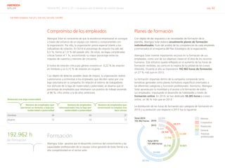 Informe RSC 2014 | 07.1 La apuesta por el talento de nuestro equipo pág. 42
ABENGOA
SOLAR
Compromiso de los empleados
Abengoa Solar es consciente de que la excelencia empresarial se consigue
a través del esfuerzo de un equipo con talento y comprometido con
la organización. Por ello, la organización presta especial interés a los
indicadores de rotación. En 2014 el porcentaje de rotación ha sido del
6,5 %, frente al 1,9 % del pasado año. De estas, las bajas consideradas
críticas fueron el 1 %, encontrando su mayor porcentaje entre los
mayores de cuarenta y menores de cincuenta.
El índice de rotación crítica por género muestra un 0,22 % de rotación
en hombres y un 0,15 % de rotación en mujeres.
Con objeto de detectar posibles áreas de mejora, la organización realiza
cuestionarios y entrevistas a los empleados que deciden optar por una
baja voluntaria en la compañía. En relación al retorno de trabajadores
tras disfrutar de la baja de maternidad y paternidad, se observa que el
porcentaje de empleados que retomaron sus puestos de trabajo asciende
al 98 %, cifra similar a la de años anteriores.
Formación
Abengoa Solar apuesta por el desarrollo continuo del conocimiento y las
capacidades profesionales de su equipo como garantía de éxito frente a la
alta competitividad en el sector solar.
Planes de formación
Con objeto de dar respuesta a las necesidades de formación de la
plantilla, Abengoa Solar elabora anualmente planes de formación
individualizados, fruto del análisis de las competencias de cada empleado
y enmarcados en el esquema del Plan Estratégico de la organización.
Abengoa Solar invierte importantes recursos en la formación de sus
empleados, como uno de sus objetivos claves en el área de los recursos
humanos. Este esfuerzo queda reflejado en el aumento de las horas de
formación recibidas, así como en la mejora de la calidad de los cursos
ofrecidos. Durante el año se impartieron 192.962 horas de formación,
un 27 % más que en 2013.
La formación impartida dentro de la compañía comprende tanto
temáticas generales como planes formativos específicos orientados a
las diferentes categorías y funciones profesionales. Asimismo, Abengoa
Solar apuesta por la movilidad y el acceso a la formación de todos
sus empleados, impulsando el desarrollo de habilidades a través de
formación online. En 2014, se han dedicado 50.285 horas a cursos
online, un 36 % más que en 2013.
La distribución de las horas de formación por categoría de formación en
2014 y su evolución con respecto a 2013 fue la siguiente:
G4-DMA (empleo), G4-LA1, G4-LA3, G4-LA9, G4-HR2
2014
2013
Total 2013
151.490 horas
14.090
23.211
13.298
52.82135.718
64.680
89.542
11.750
23.122
16.220
Total 2014
192.962 horas
Idiomas
Corporativo
Prevención
General
Prácticas
profesionales
de formación
192.962 h
Retención tras baja maternidad
  Número de empleados que
ejercieron su derecho a baja por
maternidad o paternidad
Número de empleados
reincorporados tras la baja por
maternidad o paternidad
Número de empleados que
conservaron su empleo tras
doce meses
Hombres 39 39 37
Mujeres 15 14 13
 