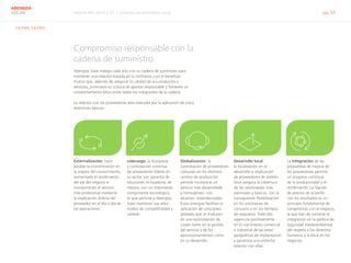 Informe RSC 2014 | 07.2 Conectar con el entorno social pág. 53
ABENGOA
SOLAR
G4-DMA, G4-EN33
Externalización: hace
posible la concentración en
la mejora del conocimiento,
aumentado el rendimiento
del eje del negocio e
incorporando el servicio
más profesional mediante
la implicación directa del
proveedor en el día a día de
las operaciones.
Liderazgo: la búsqueda
y contratación continua
de proveedores líderes en
su sector son garantía de
soluciones innovadoras de
mejora, con un importante
componente tecnológico,
lo que permite a Abengoa
Solar mantener sus altos
niveles de competitividad y
calidad.
Globalización: la
contratación de proveedores
comunes en los distintos
centros de producción
permite incorporar un
servicio más desarrollado
y homogéneo, con
alcances estandarizados.
Estas sinergias facilitan la
aplicación de soluciones
globales que se traducen
en una optimización de
costes tanto en la gestión
del servicio y de los
aprovisionamientos como
en su desarrollo.
Desarrollo local:
la focalización en el
desarrollo e implicación
de proveedores de ámbito
local asegura la cobertura
de las necesidades más
esenciales y básicas, con la
consiguiente flexibilización
en los volúmenes de
consumo y en los tiempos
de respuesta. Todo ello
repercute positivamente
en el crecimiento comercial
e industrial de las áreas
geográficas de implantación
y garantiza una estrecha
relación con ellas.
La integración de las
propuestas de mejora de
los proveedores permite
un progreso continuo
de la productividad y el
rendimiento. La fijación
de precios de acuerdo
con los resultados es un
principio fundamental de
compromiso con el negocio,
al que han de sumarse la
integración en la política de
seguridad medioambiental
del respeto a los derechos
humanos y la ética en los
negocios
Abengoa Solar trabaja cada año con su cadena de suministro para
mantener una relación basada en la confianza y en el beneficio
mutuo que, además de asegurar la calidad de sus productos y
servicios, promueva su cultura de gestión responsable y fomente un
comportamiento ético entre todos los integrantes de la cadena.
La relación con los proveedores está marcada por la aplicación de cinco
directrices básicas:
Compromiso responsable con la
cadena de suministro
 