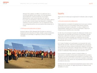 Informe RSC 2014 | 07.2 Conectar con el entorno social pág. 65
ABENGOA
SOLAR
Abengoa Solar colaboró con MEEC en la celebración de un
concurso para fabricar hornos solares, en la que participaron
aproximadamente cuarenta estudiantes de secundaria
pertenecientes a varios centros educativos de California.
En el mismo, los estudiantes no sólo tuvieron que diseñar y fabricar
un horno solar, sino que tuvieron que demostrar su viabilidad
mediante la cocción de alimentos in situ. El campeonato finalizó
con la entrega de premios a los concursantes seleccionados por el
Jurado.
> Promoción de la educación en Solana
Durante el ejercicio 2014, Abengoa Solar ha puesto en marcha un
programa de tours educativos en Solana, dirigido a grupos estudiantiles
interesados en la tecnología, la ingeniería, la ciencia y las energías
renovables.
España
Algunas de las iniciativas que la organización ha llevado a cabo en España
son:
> Firma de convenios de colaboración
Tradicionalmente, la compañía ha empleado este recurso para contribuir
al desarrollo social en las comunidades donde estamos presentes
Los convenios promueven la educación, la cultura, el deporte o el
medioambiente, además de las inversiones destinadas a mejorar las
infraestructuras en beneficio de la comunidad.
Un año más, se ha renovado el acuerdo de colaboración firmado con el
Ayuntamiento de Aznalcóllar para fomentar sus actividades culturales
y deportivas, además de la protección a los grupos más vulnerables.
Algunas de las iniciativas recogidas son el patrocinio de la escuela
municipal de música, la semana del libro o el apoyo a la asociación de
discapacitados del municipio.
En El Carpio (Córdoba), se ha participado en la renovación del Centro
Deportivo del municipio, triplicando las posibilidades de la pista gracias
a la instalación de nuevas canastas de baloncesto colgantes. Asimismo,
dentro del marco de la educación, Abengoa Solar ha firmado un segundo
acuerdo por el que participará en la construcción de una nueva sala de
estudio en la Biblioteca Pública Municipal, que finalizará en 2015.
En el municipio de Logrosán, próximo a la planta Solaben, en
Extremadura, la compañía ha financiado la señalización de los senderos
que llevan a los restos arqueológicos encontrados en el municipio, como
medida de fomento para el turismo cultural de la localidad y conservación
de la cultura local. Estos caminos son muy populares entre los aficionados
al senderismo de la zona.
En Arenas de San Juan se proporcionó equipamiento para el nuevo centro
deportivo en el municipio, con objeto de promover los hábitos de vida
saludables en la zona.
 