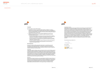 Informe RSC 2014 | 08 Verificación externa pág. 83
ABENGOA
SOLAR
G4-32,G4-33
Página 3 de 4
Conclusión
En nuestra opinión, en base al trabajo realizado:
 Los indicadores referentes a los contenidos básicos generales y específicos, cuyo alcance y
limitaciones en la revisión se definen en el capítulo “Índice GRI” del IRSC, correspondientes al
año 2014, han sido preparados de forma fiable y adecuada, en todos sus aspectos significativos, de
acuerdo con la Guía G4 del GRI y con los Protocolos internos del Sistema Integrado de Gestión de
la Sostenibilidad (SIGS) de Abengoa Solar.
 El IRSC 2014 ha sido preparado, en todos sus aspectos significativos, de acuerdo con los
principios de inclusividad, relevancia y capacidad de respuesta establecidos en la norma
AA1000APS (2008). En concreto:
− En cuanto al principio básico de inclusividad, la dirección de Abengoa Solar ha establecido
diversos procesos de implicación y participación de los grupos de interés para incorporar sus
expectativas en el desarrollo de su estrategia de responsabilidad social corporativa.
− En cuanto al principio de relevancia, la dirección de Abengoa Solar dispone de un sistema
estructurado adecuado para la identificación y priorización de los asuntos relevantes para la
organización y sus grupos de interés.
− En cuanto al principio de capacidad de respuesta, la dirección de Abengoa Solar dispone de
diversos procesos para desarrollar respuestas apropiadas a los asuntos relevantes y
expectativas de los grupos de interés.
Recomendaciones
Del proceso de revisión realizado surgen algunas observaciones y recomendaciones que serán
presentadas a la Dirección de Abengoa Solar. A continuación se presenta un resumen de las
recomendaciones más significativas relativas a las mejoras en la aplicación de los principios de la
AA1000APS (2008) de inclusividad, relevancia y capacidad de respuesta, las cuales no modifican las
conclusiones expresadas en el presente informe.
Inclusividad
Abengoa Solar mantiene un diálogo continuo con sus grupos de interés a través de distintos canales de
comunicación y dispone de mecanismos sistemáticos para conocer sus expectativas y prioridades. Se
recomienda continuar profundizando en el análisis de las expectativas de los grupos de interés con un
enfoque hacia grupos de interés con relevancia específica para las actividades y geografías de Abengoa
Solar, especialmente en los nuevos territorios. Asimismo se sugiere seguir impulsando, sistematizando
y priorizando las acciones de diálogo que posibiliten la implicación directa de los grupos de interés en
el desarrollo y alcance de una respuesta responsable y estratégica a la sostenibilidad, continuando
especialmente con la promoción de acciones de diálogo con los grupos de interés locales, tanto durante
las fases de construcción como de operación de las plantas.
Relevancia
Abengoa Solar ha revisado y mejorado en 2014 su procedimiento de análisis de asuntos relevantes, en
línea con las recomendaciones de la Guía G4 del GRI, analizando el impacto de los asuntos en toda su
cadena de valor. Se recomienda seguir avanzando en los procesos de identificación y comunicación de
los asuntos relevantes, priorizando los grupos de interés clave para las actividades y geografías de
Abengoa Solar, lo cual permitirá priorizar los recursos en relación con los planes directores de
Responsabilidad Social Corporativa (RSC) a nivel de grupo de negocio y sociedades concretas.
Página 4 de 4
Capacidad de respuesta
Abengoa Solar se encuentra en proceso de actualización y desarrollo de un nuevo Plan Estratégico de
Responsabilidad Social Corporativa (PERSC), en el marco del nuevo PERSC corporativo, con un
horizonte 2020 y con la RSC como una palanca fundamental para el desarrollo estratégico de sus
operaciones, y ha seguido reforzando su sistema de reporte de RSC. Asimismo, durante 2014 Abengoa
Solar ha trabajado en la elaboración de procedimientos internos que regulan las relaciones con cada
uno de sus grupos de interés formalizando las vías de comunicación disponibles para cada uno de
ellos. Se recomienda seguir fomentando los mecanismos de comunicación y trasparencia con los
grupos de interés, tanto internos como externos, que permitan profundizar en las necesidades
concretas de cada grupo y hacer una comunicación enfocada a los compromisos de RSC y su grado de
desempeño, a través de indicadores clave que profundicen en las actividades y geografías de Abengoa
Solar. Asimismo, se recomienda impulsar la actualización y el desarrollo de los planes directores de
RSC a nivel de grupo de negocio y sociedades, alineados con el nuevo PERSC corporativo e
incorporando las expectativas cambiantes de los grupos de interés en los territorios en los que
Abengoa Solar está presente, de manera que se homogeneicen las prácticas de RSC en todas las
geografías.
PricewaterhouseCoopers Auditores, S.L.
Mª Luz Castilla
30 de abril de 2015
 