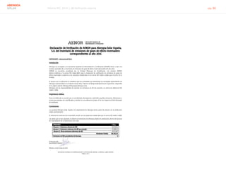 Informe RSC 2014 | 08 Verificación externa pág. 86
ABENGOA
SOLAR
ASOCIACIÓN ESPAÑOLA DE NORMALIZACIÓN Y CERTIFICACIÓN (AENOR). C/ GÉNOVA 6, 28004 MADRID
Página 1 de 1
Declaración de Verificación de AENOR para Abengoa Solar España,
S.A. del Inventario de emisiones de gases de efecto invernadero
correspondientes al año 2014
EXPEDIENTE: 1993/0205/HCO/01
Introducción
Abengoa ha encargado a la Asociación Española de Normalización y Certificación (AENOR) llevar a cabo una
revisión razonable de su Inventario de emisiones de gases de efecto invernadero (GEI) del año 2014.
AENOR se encuentra acreditada por la Entidad Mexicana de Acreditación, con número OVVGEI
004/14, conforme a la norma ISO 14065:2007, para la realización de verificación de emisiones de gases de
efecto invernadero conforme a los requisitos establecidos en la norma ISO 14064-3:2006 para el sector de la
energía.
El alcance de la verificación se establece para las actividades que desarrollan las sociedades dependientes de
Abengoa representadas en el Informe Anual 2014, “Informe de Responsabilidad Social Corporativa”, disponible
en la página web de Abengoa (http://www.abengoa.com).
Abengoa tuvo la responsabilidad de reportar sus emisiones de GEI de acuerdo a la norma de referencia ISO
14064-1:2006.
Importancia relativa
Para la verificación se acordó que se considerarán discrepancias materiales aquellas omisiones, distorsiones o
errores que puedan ser cuantificados y resulten en una diferencia mayor al 5% con respecto al total declarado
de emisiones.
Conclusiones
La sociedad Abengoa Solar España, S.A. dependiente de Abengoa forma parte del alcance de la verificación
citado anteriormente.
El informe de emisiones de la sociedad cumple con las exigencias establecidas por la norma ISO 14064-1:2006.
Los datos que se han aportado al informe de emisiones de Abengoa objeto de verificación, dentro del proceso
de consolidación de la información, han sido:
EMISIONES t CO2e
Alcance 1: Emisiones directas de GEI 29.350,02
Alcance 2: Emisiones indirectas de GEI por energía 27.389,52
,Alcance 3: Otras emisiones indirectas de GEI 29.552,87
Emisiones Totales 86.292,41
Emisiones de GEI procedentes de biomasa 0
Verificador Jefe:
Raúl BLANCO BAZACO
Madrid, a 30 de marzo de 2015
 