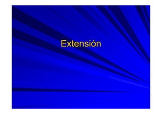 ExtensiExtensióónn
 