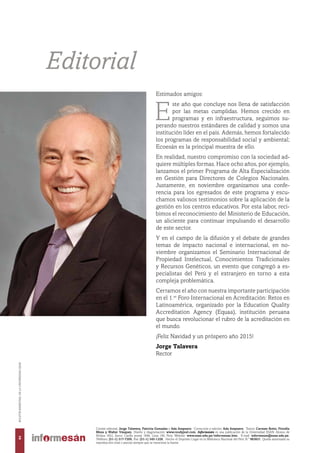 Estimados amigos:
E
ste año que concluye nos llena de satisfacción
por las metas cumplidas. Hemos crecido en
programas y e...
