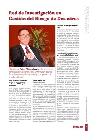 ¿Qué lo motivó a impulsar
la Red de Investigación
en Gestión del Riesgo de
Desastres?
Desde hace dos años, con la colabo-
...