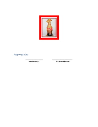 Responsables:
____________________
TERESA HERAS

_______________________
KATHERIN HOYOS

 