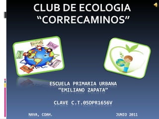 CLUB DE ECOLOGIA  “CORRECAMINOS” 