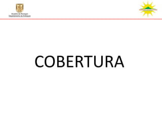 COBERTURA
 