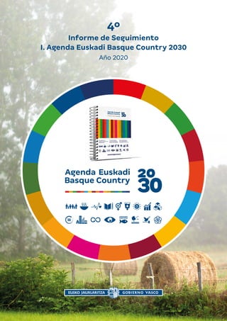 1
4º
Informe de Seguimiento
I. Agenda Euskadi Basque Country 2030
Año 2020
 
