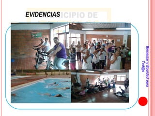 Bienestar y Equidad para
                     Tod@s
EVIDENCIAS
 