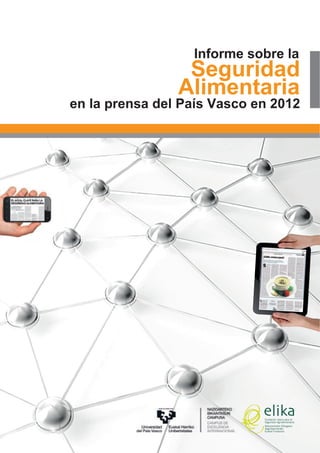 Informe sobre la
                 Seguridad
                Alimentaria
en la prensa del País Vasco en 2012
 